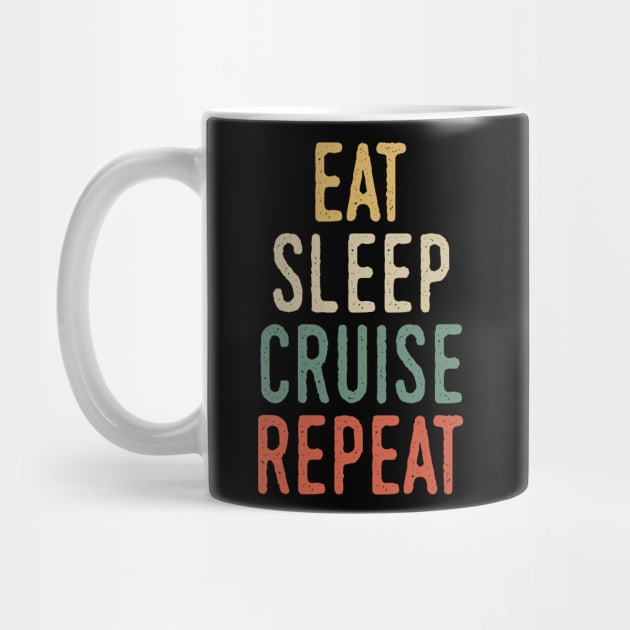 Eat sleep cruise repeat by Tesszero